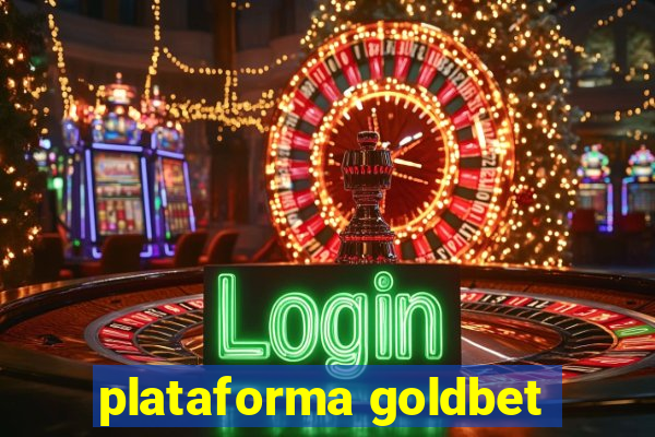 plataforma goldbet